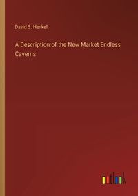 Cover image for A Description of the New Market Endless Caverns