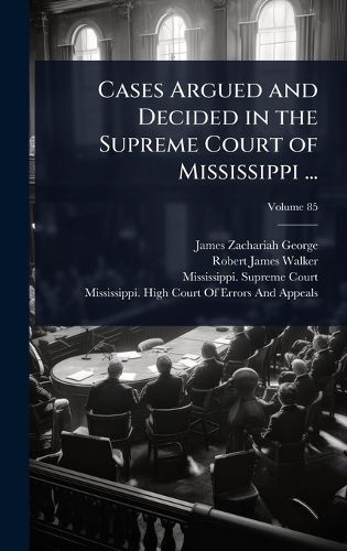 Cover image for Cases Argued and Decided in the Supreme Court of Mississippi ...