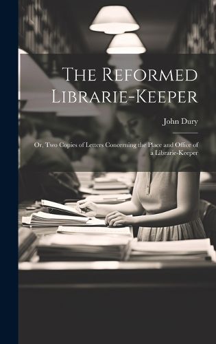 Cover image for The Reformed Librarie-Keeper