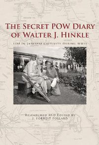 Cover image for Secret POW Diary of Walter J. Hinkle: Life in Japanese Captivity during WWII