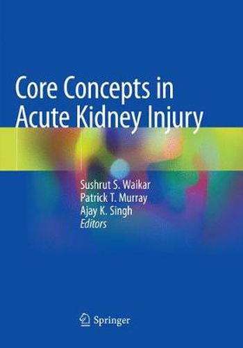 Cover image for Core Concepts in Acute Kidney Injury