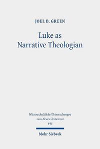 Cover image for Luke as Narrative Theologian: Texts and Topics