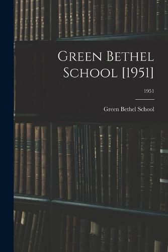 Cover image for Green Bethel School [1951]; 1951