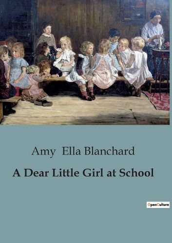 Cover image for A Dear Little Girl at School
