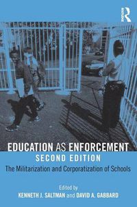 Cover image for Education as Enforcement: The Militarization and Corporatization of Schools