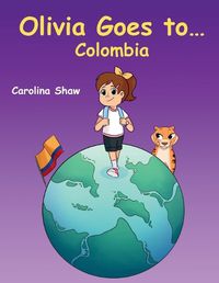 Cover image for Olivia Goes to Colombia