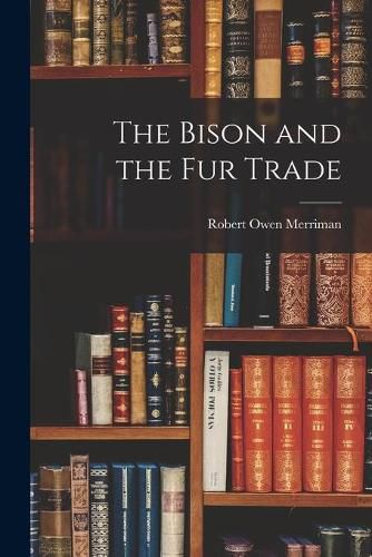 Cover image for The Bison and the Fur Trade