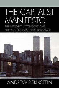 Cover image for The Capitalist Manifesto: The Historic, Economic and Philosophic Case for Laissez-Faire