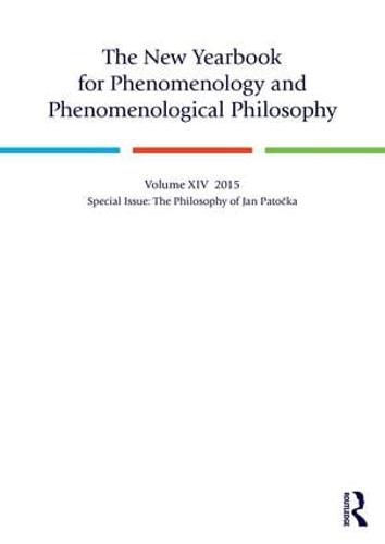 The New Yearbook for Phenomenology and Phenomenological Philosophy XIV - 2015: Religion, War and the Crisis of Modernity A Special Issue Dedicated to the Philosophy of Jan Patocka