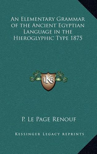 Cover image for An Elementary Grammar of the Ancient Egyptian Language in the Hieroglyphic Type 1875