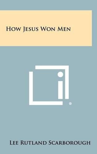 Cover image for How Jesus Won Men