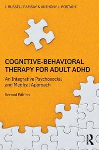 Cover image for Cognitive-Behavioral Therapy for Adult ADHD: An Integrative Psychosocial and Medical Approach