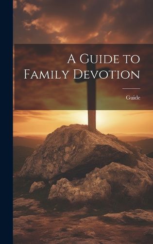 Cover image for A Guide to Family Devotion