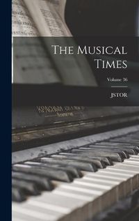 Cover image for The Musical Times; Volume 36