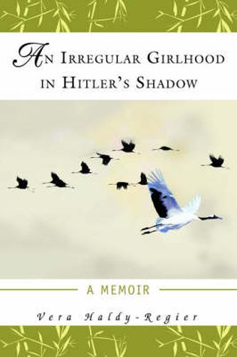 Cover image for An Irregular Girlhood In Hitler's Shadow: A Memoir