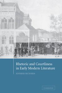 Cover image for Rhetoric and Courtliness in Early Modern Literature