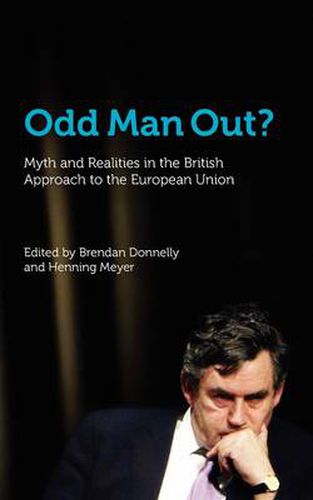 Cover image for Odd Man Out? Myth and Realities in the British Approach to the European Union