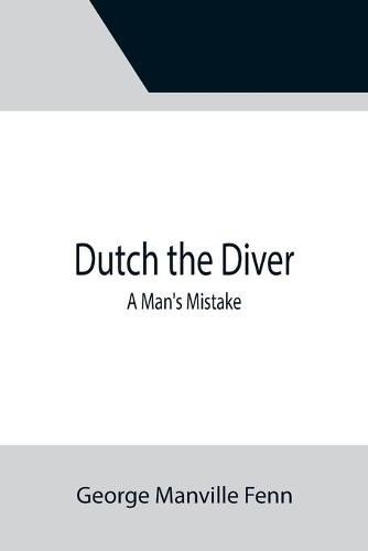 Cover image for Dutch the Diver A Man's Mistake