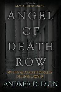 Cover image for Angel of Death Row: My Life As A Death Penalty Defense Lawyer