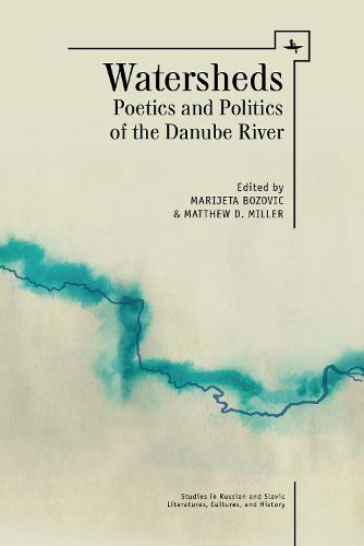 Cover image for Watersheds: Poetics and Politics of the Danube River