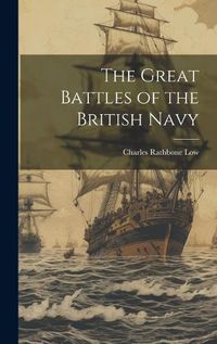 Cover image for The Great Battles of the British Navy