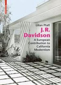 Cover image for J. R. Davidson: A European Contribution to California Modernism