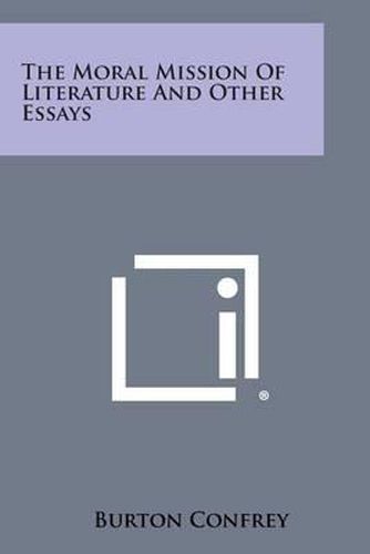 Cover image for The Moral Mission of Literature and Other Essays