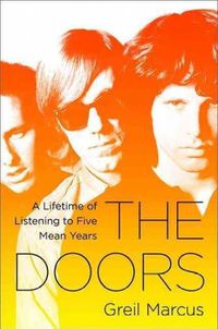 Cover image for The Doors: A Lifetime of Listening to Five Mean Years