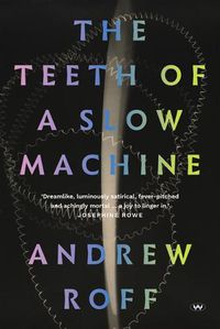 Cover image for The Teeth of a Slow Machine