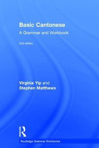 Cover image for Basic Cantonese: A Grammar and Workbook: A Grammar and Workbook
