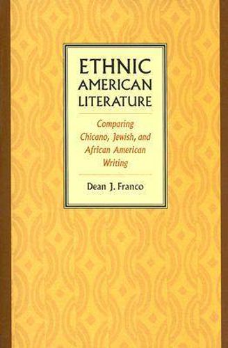 Cover image for Ethnic American Literature: Comparing Chicano, Jewish, and African American Writing