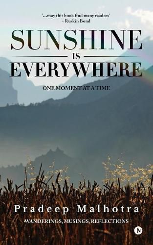 Cover image for Sunshine Is Everywhere: One Moment at a Time