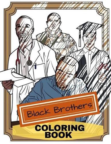 Cover image for Black Brothers Coloring Book: Adult Coloring Fun, Stress Relief Relaxation and Escape