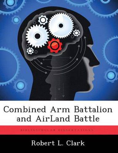 Cover image for Combined Arm Battalion and AirLand Battle