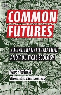 Cover image for Common Futures - Social Transformation and Political Ecology