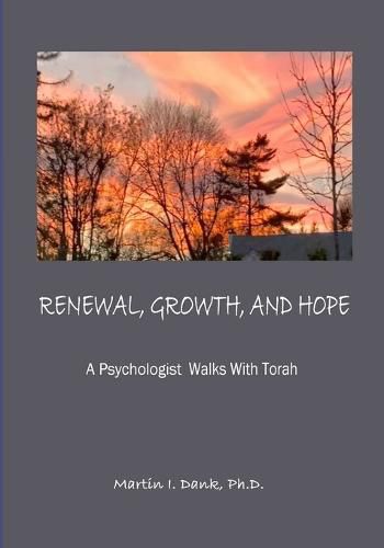 Cover image for RENEWAL, GROWTH, AND HOPE A Psychologist Walks With Torah