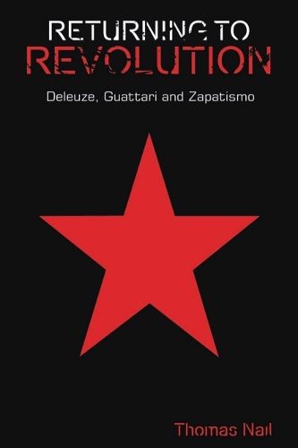 Cover image for Returning to Revolution: Deleuze, Guattari and Zapatismo
