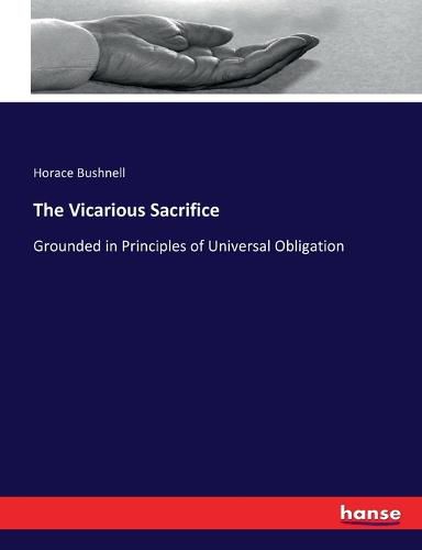 Cover image for The Vicarious Sacrifice: Grounded in Principles of Universal Obligation