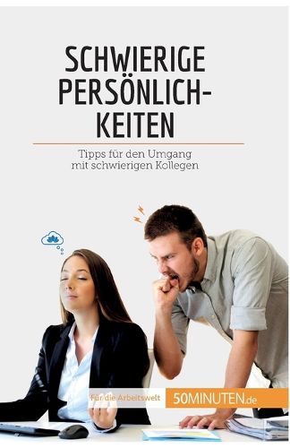 Cover image for Schwierige Persoenlichkeiten: Tipps fur den Umgang mit schwierigen Kollegen