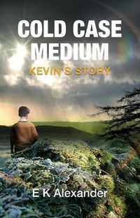 Cover image for Cold Case Medium: Kevin's Story