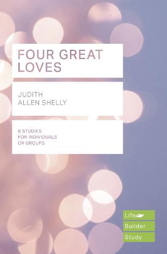 Cover image for Four Great Loves (Lifebuilder Study Guides)