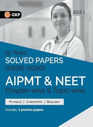 Aipmt/Neet 2021 Chapter-Wise and Topic-Wise 15 Years' Solved Papers (2006-2020)