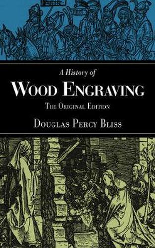 Cover image for A History of Wood Engraving: The Original Edition