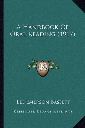 Cover image for A Handbook of Oral Reading (1917)