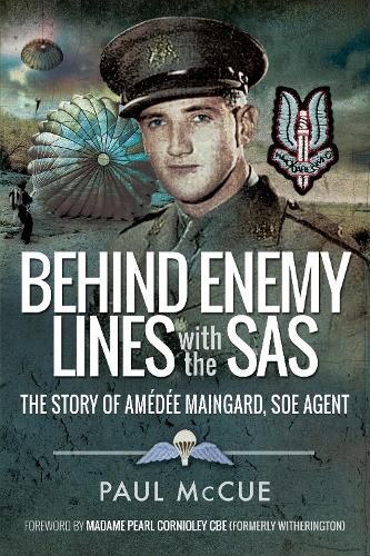 Cover image for Behind Enemy Lines With the SAS: The Story of Amedee Maingard, SOE Agent