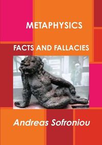 Cover image for Metaphysics Facts and Fallacies