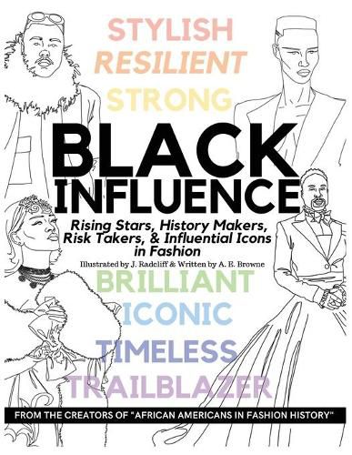 Black Influence: Rising Stars, History Makers, Risk Takers, and Influential Icons in Fashion