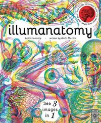 Cover image for Illumanatomy: See Inside the Human Body with Your Magic Viewing Lens