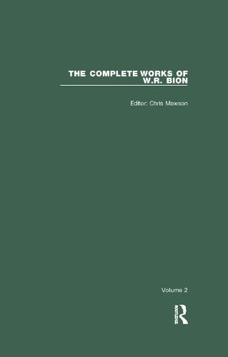 The Complete Works of W. R. Bion: Volume 2