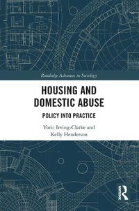 Cover image for Housing and Domestic Abuse: Policy into Practice